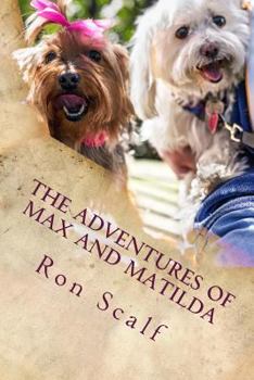 Paperback The Adventures of Max and Matilda (The Adventures of Max & Matilda) (Volume 1) Book