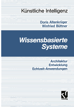 Paperback Wissensbasierte Systeme: Architektur, Entwicklung, Echtzeitanwendungen - Eine Praxisgerechte Einführung [German] Book