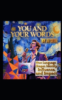 Paperback You and Your Words: How Language Shapes Identity, Influence, and Impact. Book