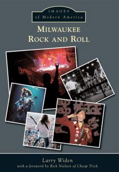 Milwaukee Rock and Roll - Book  of the Images of Modern America