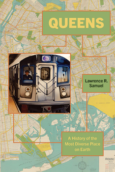 Queens: How a New York City Borough Became the Most Diverse Place on Earth (Excelsior Editions)