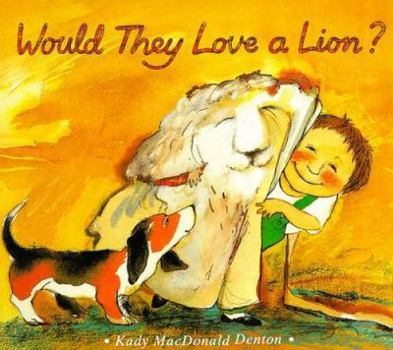 Hardcover Would They Love A Lion? Book