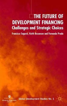 Hardcover The Future of Development Financing: Challenges and Strategic Choices Book
