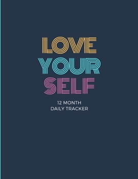 Self Care Journal: 12 Month Planner for Daily Wellness, Routine Checklist, Mood Chart, Habit Creator, Sleep Log, Gratitude Journal and more.