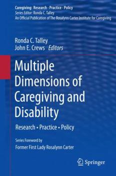 Paperback Multiple Dimensions of Caregiving and Disability: Research, Practice, Policy Book