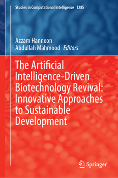 Hardcover The Artificial Intelligence-Driven Biotechnology Revival: Innovative Approaches to Sustainable Development Book