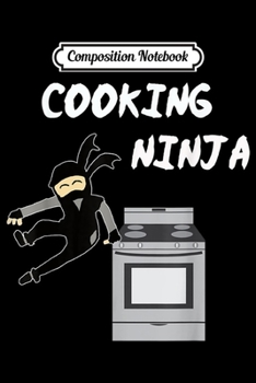 Composition Notebook: Cooking Ninja Cute Stove And Oven  Journal/Notebook Blank Lined Ruled 6x9 100 Pages