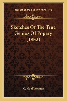 Paperback Sketches Of The True Genius Of Popery (1852) Book