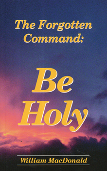 Paperback Be Holy: The Forgotton Command Book