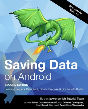 Paperback Saving Data on Android (Second Edition): Learn Jetpack DataStore, Room, Firebase & SQLite with Kotlin Book