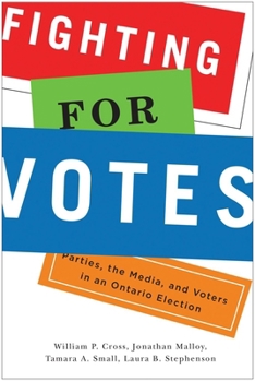 Paperback Fighting for Votes: Parties, the Media, and Voters in an Ontario Election Book