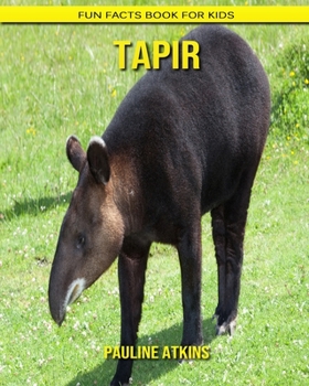 Tapir: Fun Facts Book for Kids