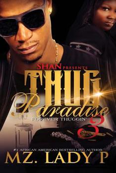 Thug Paradise 3: Forever Thuggin' - Book #3 of the Thug Paradise