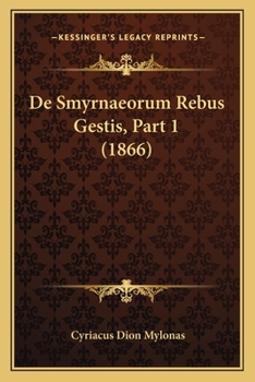 Paperback De Smyrnaeorum Rebus Gestis, Part 1 (1866) [Latin] Book