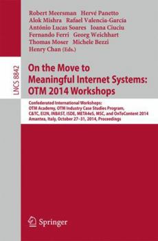 Paperback On the Move to Meaningful Internet Systems: Otm 2014 Workshops: Confederated International Workshops: Otm Academy, Otm Industry Case Studies Program, Book