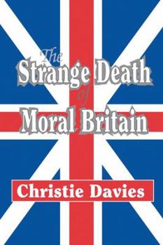 Hardcover The Strange Death of Moral Britain Book