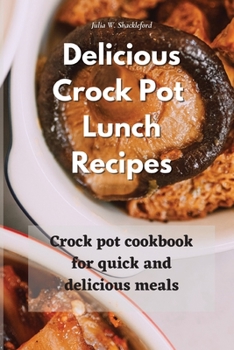 Paperback Delicious Crock-Pot Lunch Recipes Book