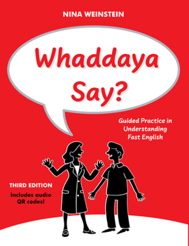 Paperback Whaddaya Say?: Guided Practice in Understanding Fast English Book
