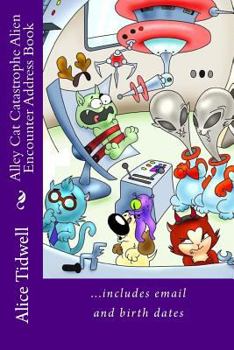 Paperback Alley Cat Catastrophe Alien Encounter Address Book: ...includes email and birth dates Book