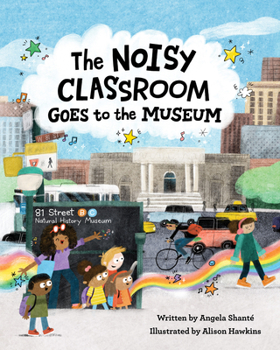 Hardcover The Noisy Classroom Goes to the Museum Book