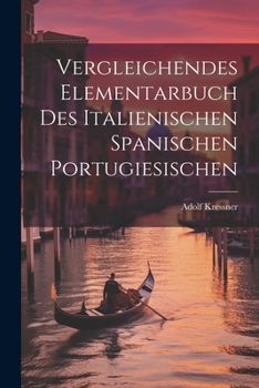 Paperback Vergleichendes Elementarbuch des Italienischen Spanischen Portugiesischen [German] Book