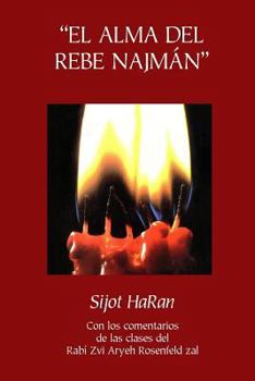 Paperback "El Alma del Rebe Najmán" - Sijot HaRan - Sijot 1-51: Sijot HaRan con un comentario de las clases del Rabí Zvi Aryeh Rosenfeld zal [Spanish] Book