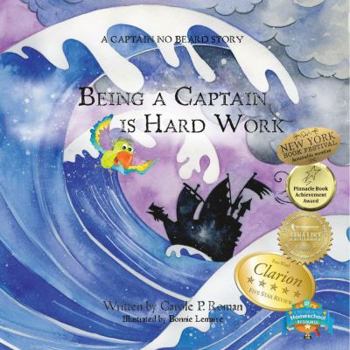 Being a Captain is Hard Work: A Captain No Beard Story - Book #10 of the Captain No Beard