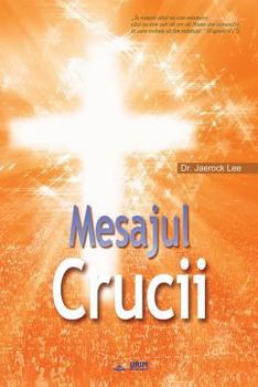 Paperback Mesajul Crucii: The Message of the Cross (Romanian) [Romanian] Book