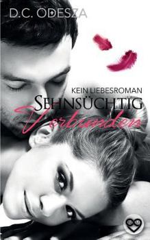 Paperback Sehnsüchtig Verbunden: Kein Liebesroman [German] Book