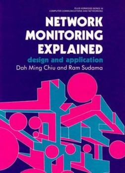 Hardcover Network Monitoring Explained: Design and Application (Ellis Horwood Series in Computer Communications and Networking) Book