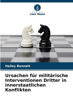 Paperback Ursachen für militärische Interventionen Dritter in innerstaatlichen Konflikten [German] Book