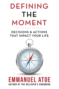 Paperback Defining the Moment: Decisions & Actions That Impact Your Life Book