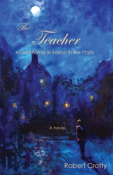 Paperback The Teacher: An Irish Family in Boston in the 1950s Book