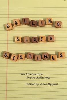 Paperback Rolling Sixes Sestinas: an Anthology of Albuquerque Poets Book