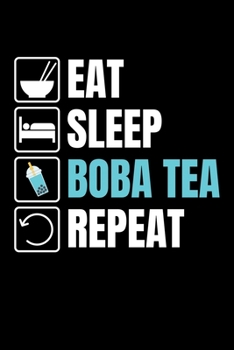 Eat Sleep Boba Tea Repeat: Journal / Notebook / Diary Gift - 6”x9” - 120 pages - White Lined Paper - Matte Cover