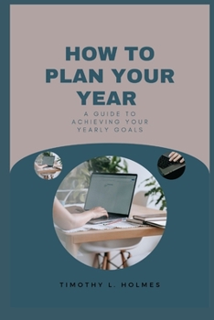 Paperback How to plan your year: A guide to achieving your yearly goals. [Large Print] Book