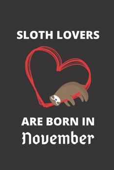 Paperback SLOTH LOVERS ARE BORN IN November: 120 Pages, 6 x 9 size, Book