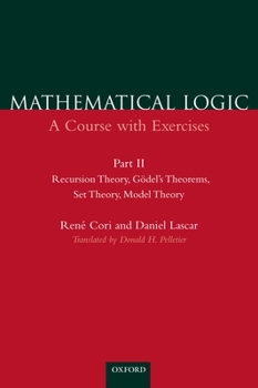 Paperback Mathematical Logic: A Course with Exercises Part II: Recursion Theory, Godel's Theorems, Set Theory, Model Theory Book