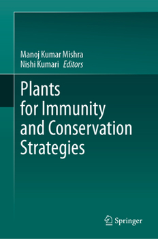 Hardcover Plants for Immunity and Conservation Strategies Book