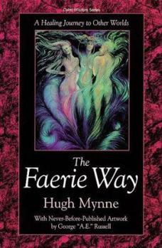 Paperback The Faerie Way the Faerie Way: A Healing Journey to Other Worlds a Healing Journey to Other Worlds Book