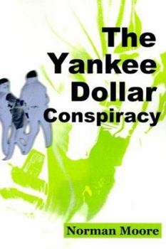 Paperback The Yankee Dollar Conspiracy Book