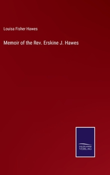 Hardcover Memoir of the Rev. Erskine J. Hawes Book