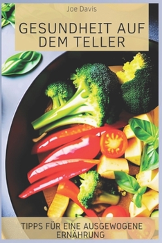 Paperback Gesundheit auf dem Teller: Tipps für Eine ausgewogene Ernährung [German] Book