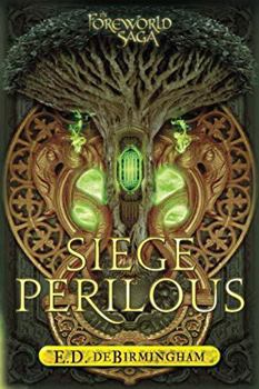Siege Perilous - Book #5 of the Foreworld Saga