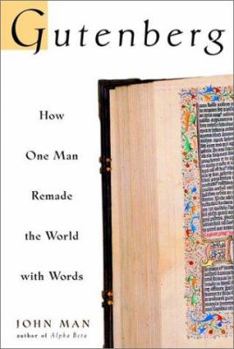 Hardcover Gutenberg: How One Man Remade the World with Words Book