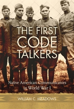 Paperback The First Code Talkers: Native American Communicators in World War I Book