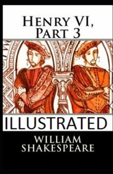 Paperback Henry VI, Part 3 Illustrated Book