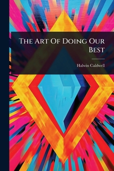 Paperback The Art Of Doing Our Best Book