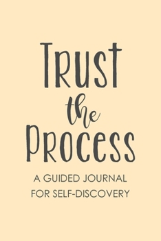 Paperback Trust The Process: Guided Prompt Journal, Find Your Passion, Self Discovery Journal Book