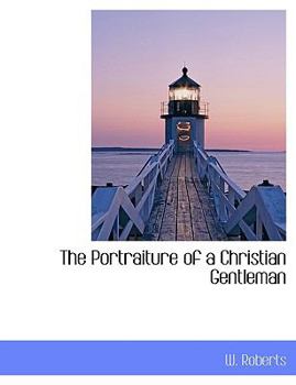 Paperback The Portraiture of a Christian Gentleman Book